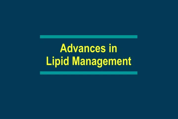 advances in lipid management