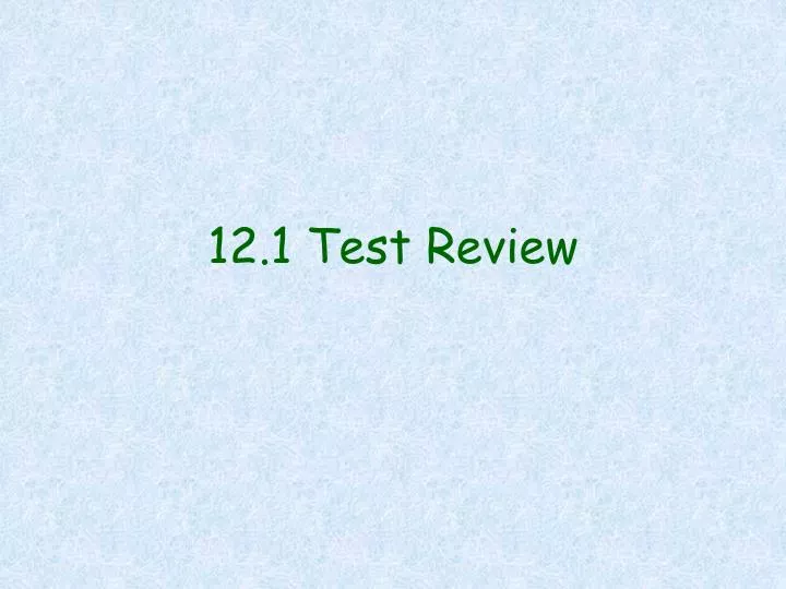 12 1 test review