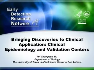Bringing Discoveries to Clinical Application: Clinical 	 Epidemiology and Validation Centers