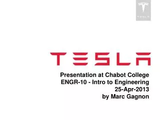 Presentation at Chabot College ENGR-10 - Intro to Engineering 25-Apr-2013 by Marc Gagnon
