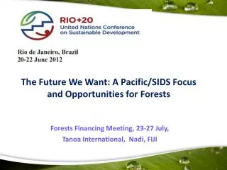 The Future We Want: A Pacific/SIDS Focus and Opportunities for Forests