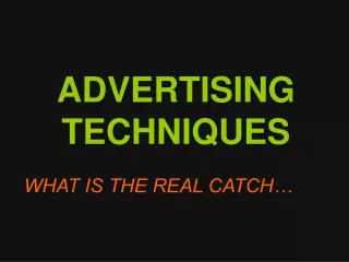 ADVERTISING TECHNIQUES