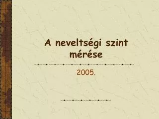 a nevelts gi szint m r se