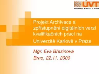 projekt archivace a zp stupn n digit ln ch verz kvalifika n ch prac na univerzit karlov v praze