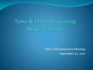 Time &amp; Effort Reporting Requirements