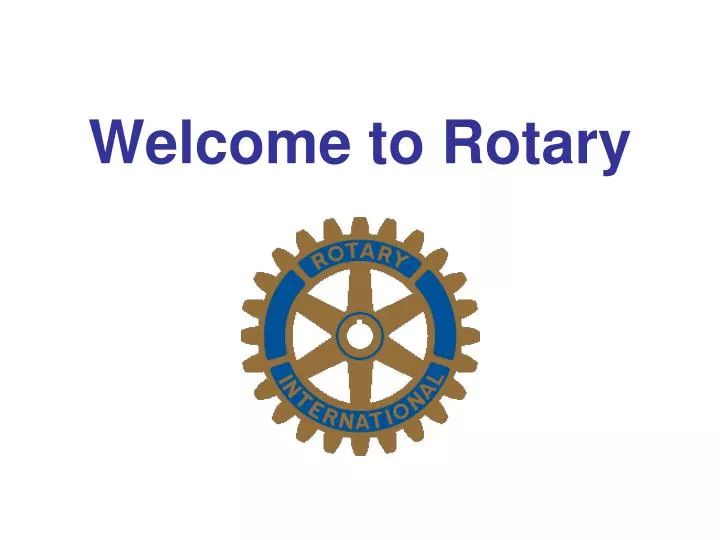 welcome to rotary