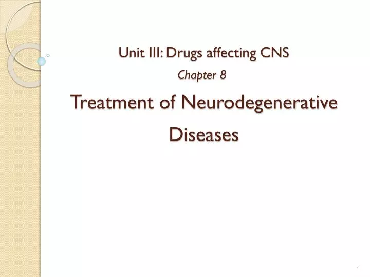 unit iii drugs affecting cns chapter 8 treatment of neurodegenerative diseases