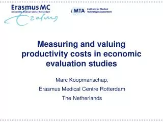 Measuring and valuing productivity costs in economic evaluation studies
