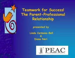 Teamwork for Success! The Parent-Professional Relationship