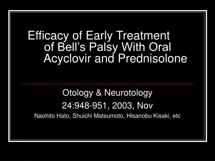 efficacy of early treatment of bell s palsy with oral acyclovir and prednisolone