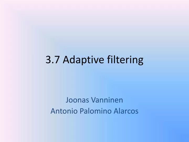 3 7 adaptive filtering