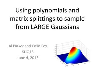 Using polynomials and matrix splittings to sample from LARGE Gaussians
