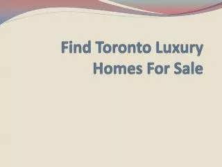 Find Toronto Luxury Homes For Sale