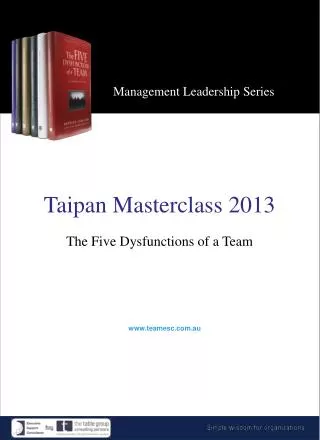Taipan Masterclass 2013 The Five Dysfunctions of a Team