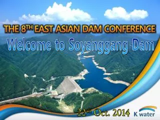 The 8 th east Asian Dam conference