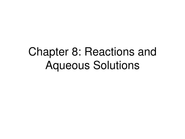 chapter 8 reactions and aqueous solutions
