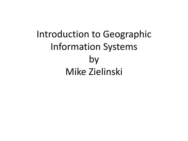 introduction to geographic information systems by mike zielinski