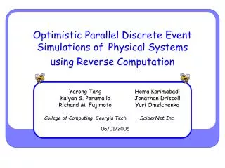 Optimistic Parallel Discrete Event Simulations of Physical Systems using Reverse Computation