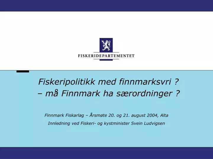 fiskeripolitikk med finnmarksvri m finnmark ha s rordninger