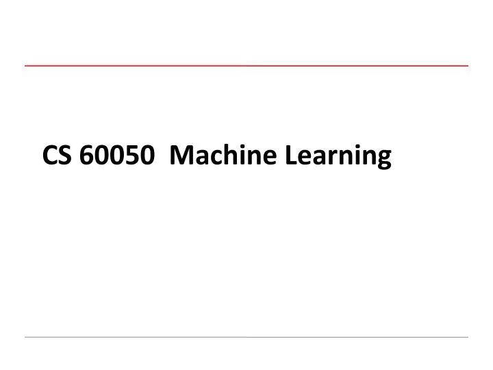 cs 60050 machine learning