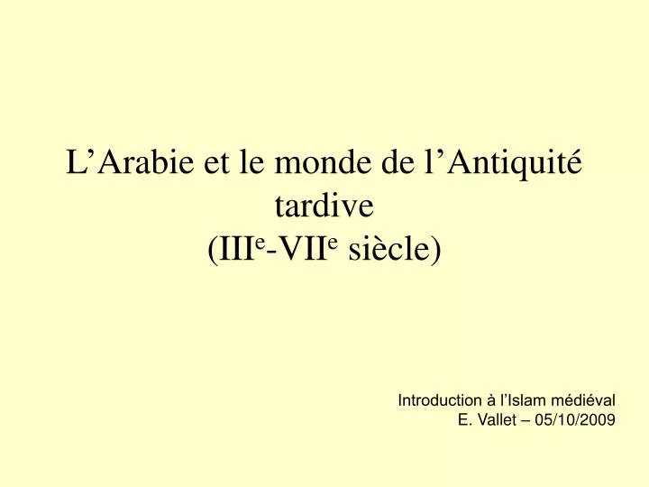 l arabie et le monde de l antiquit tardive iii e vii e si cle
