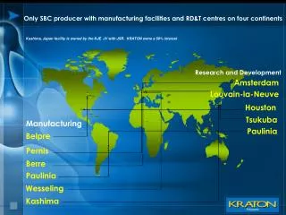 Only SBC producer with manufacturing facilities and RD&amp;T centres on four continents