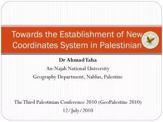 Towards the Establishment of New Coordinates System in Palestinian