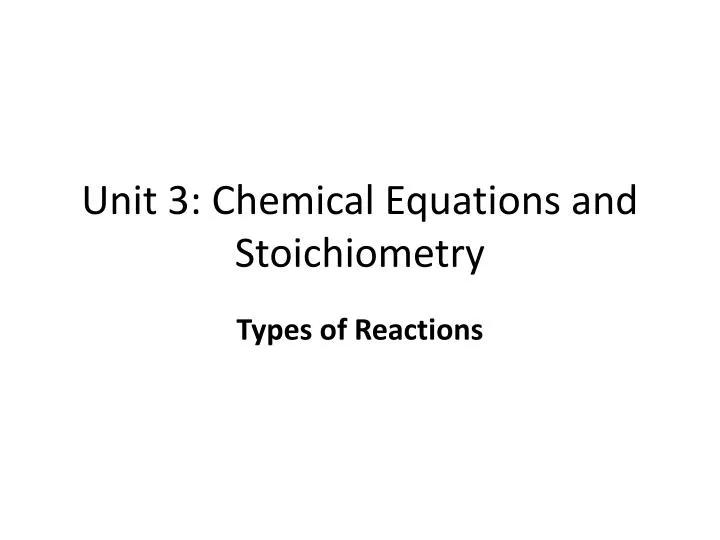 unit 3 chemical equations and stoichiometry