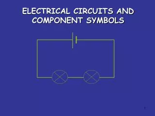 ELECTRICAL CIRCUITS AND COMPONENT SYMBOLS