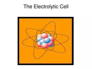 The Electrolytic Cell