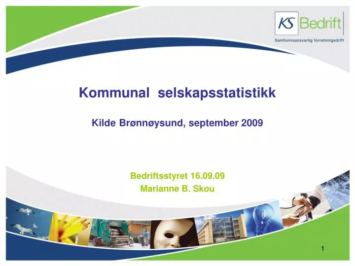 kommunal selskapsstatistikk kilde br nn ysund september 2009