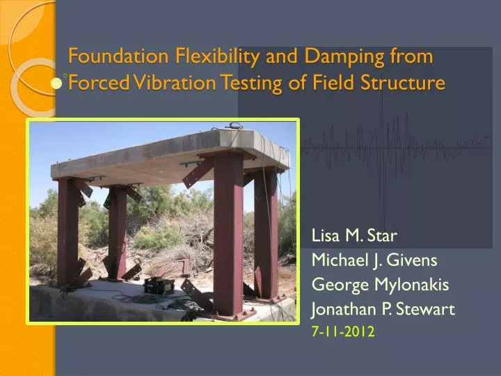 foundation flexibility and damping from forced vibration testing of field structure