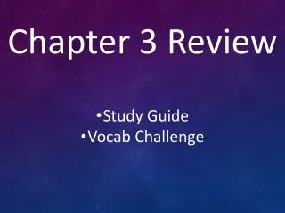 Chapter 3 Review Study Guide Vocab Challenge