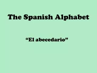 The Spanish Alphabet