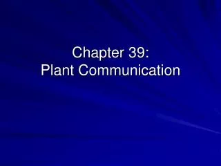 Chapter 39: Plant Communication