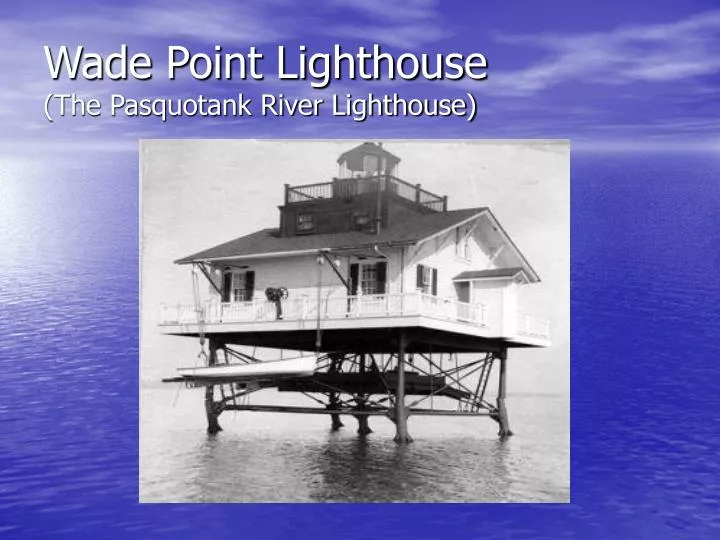 wade point lighthouse the pasquotank river lighthouse