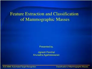 Feature Extraction and Classification of Mammographic Masses