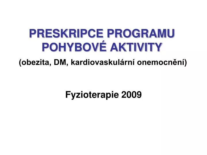 preskripce programu pohybov aktivity obezita dm kardiovaskul rn onemocn n