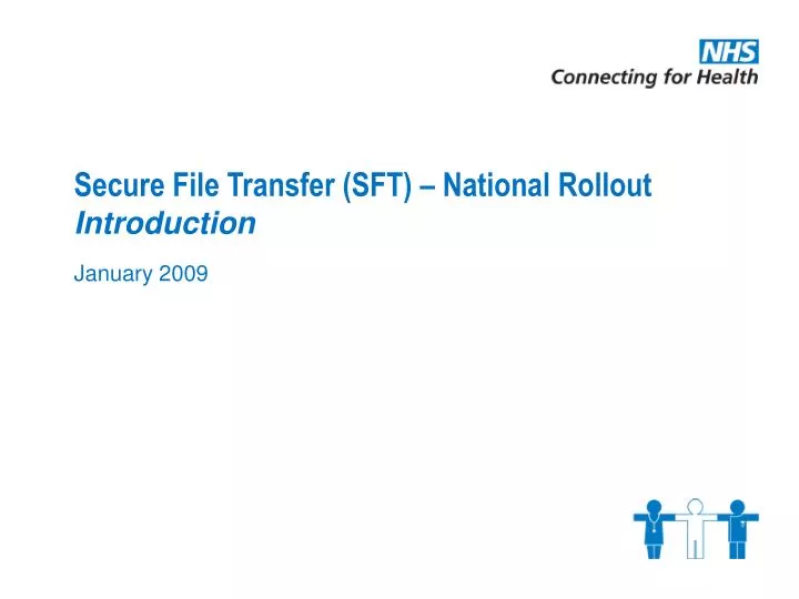 secure file transfer sft national rollout introduction