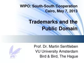 WIPO: South-South Cooperation Cairo, May 7, 2013 Trademarks and the Public Domain