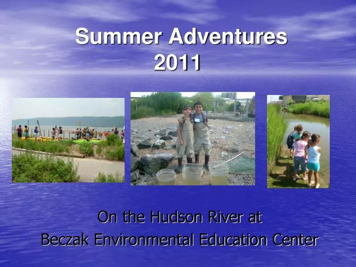 summer adventures 2011
