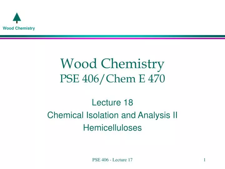 wood chemistry pse 406 chem e 470