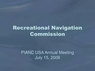 Recreational Navigation Commission PIANC USA Annual Meeting July 15, 2008