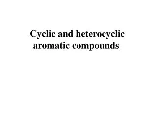 Cyclic and heterocyclic aromatic compounds