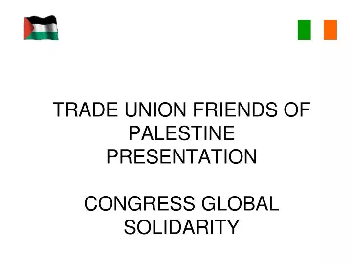 trade union friends of palestine presentation congress global solidarity
