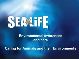 Environmental awareness and care Caring for Animals and their Environments