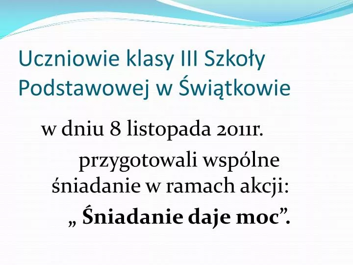 uczniowie klasy iii szko y podstawowej w wi tkowie