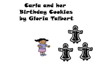 Carla and her 	 Birthday Cookies 	 by Gloria Talbert