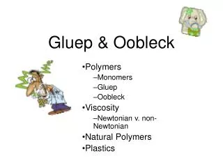 Gluep &amp; Oobleck
