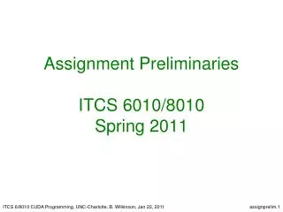 Assignment Preliminaries ITCS 6010/8010 Spring 2011